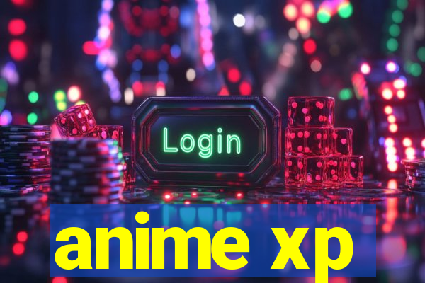 anime xp